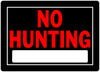 10  X 14  BLACK AND RED NO HUNTING SIGN
